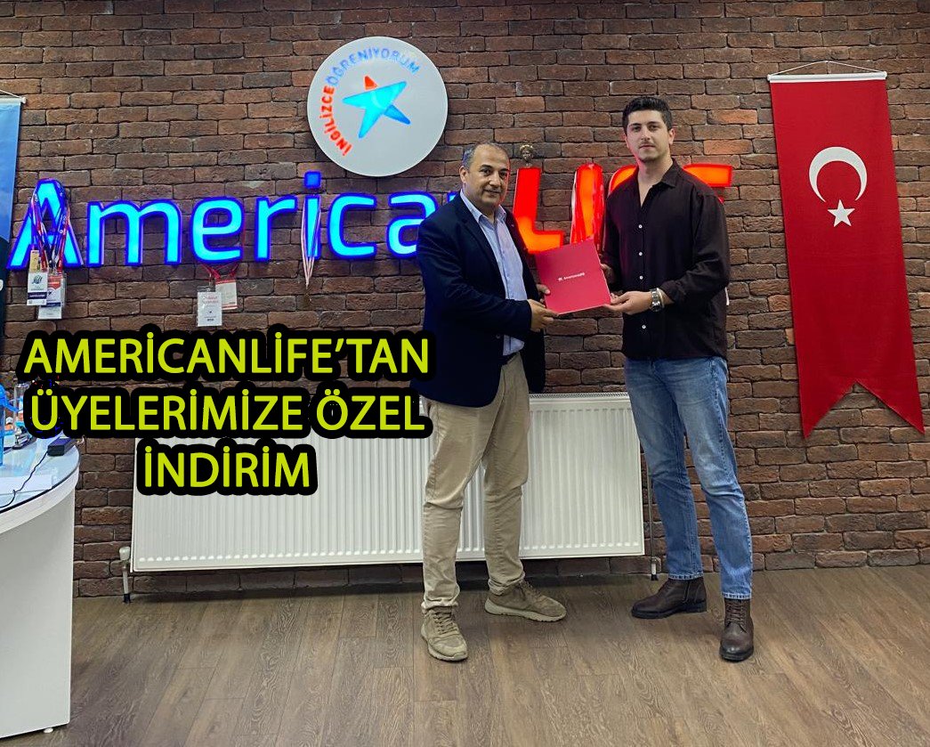 AMERİCAN LİFE'TAN ÜYELERİMİZE ÖZEL İNDİRİM