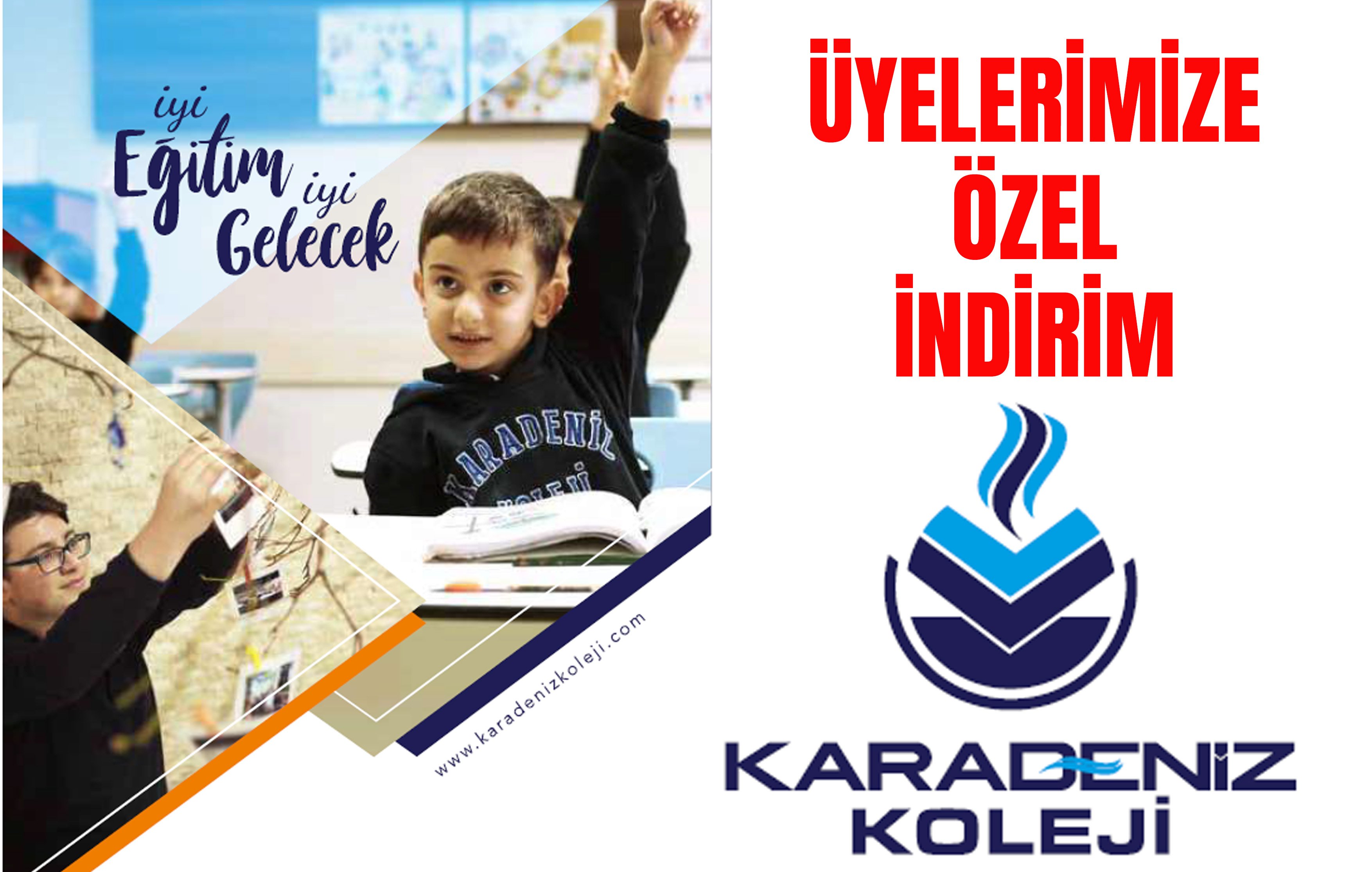 KARADENİZ KOLEJİ'NDEN ÜYELERİMİZE ÖZEL İNDİRİM