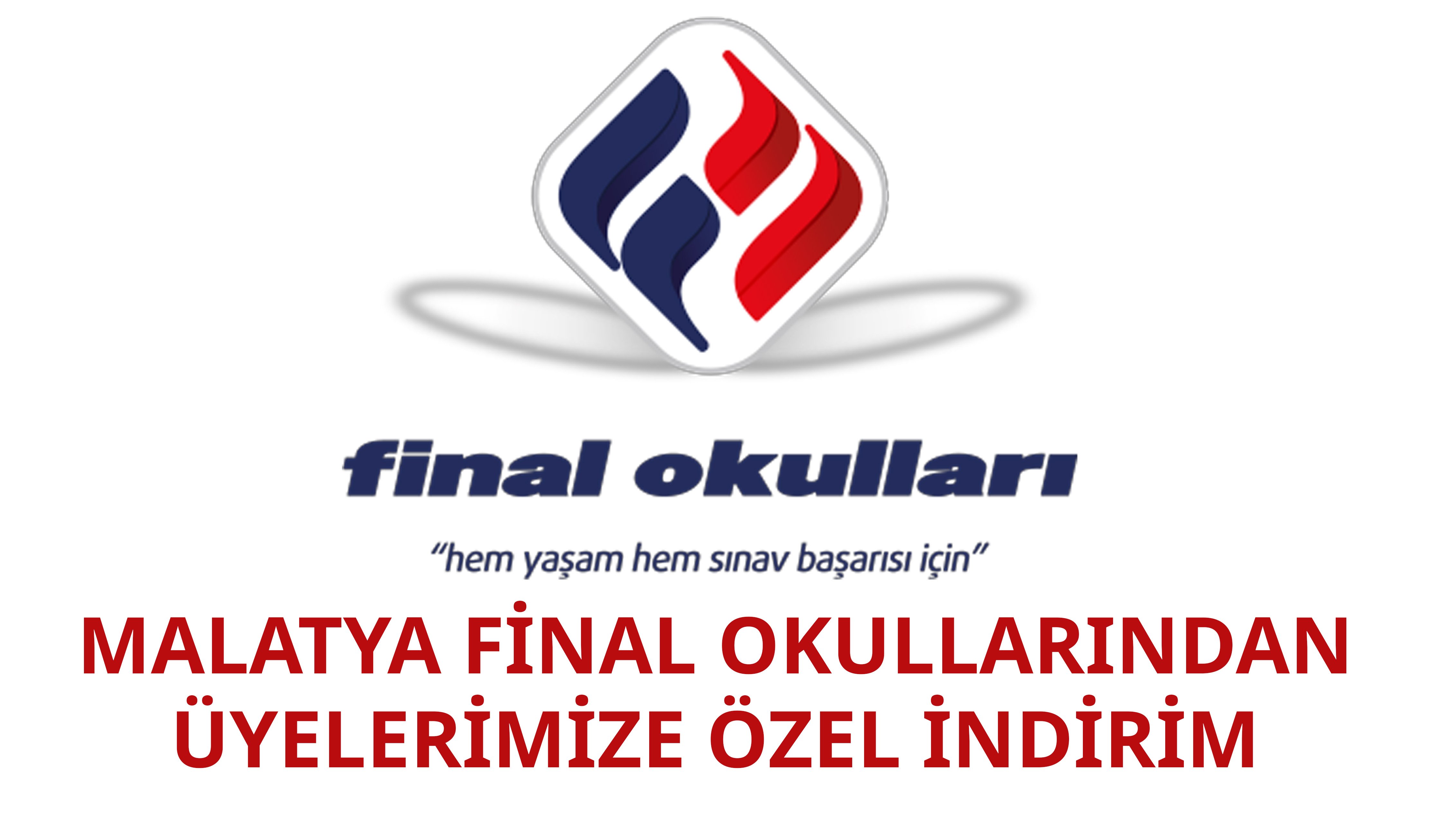 MALATYA FİNAL OKULLARINDAN ÜYELERİMİZE ÖZEL İNDİRİM