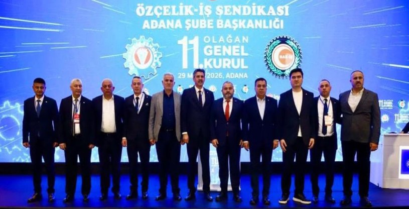 ÇOĞUN, ÖZ ÇELİK İŞ ADANA GENEL KURULUNA KATILDI