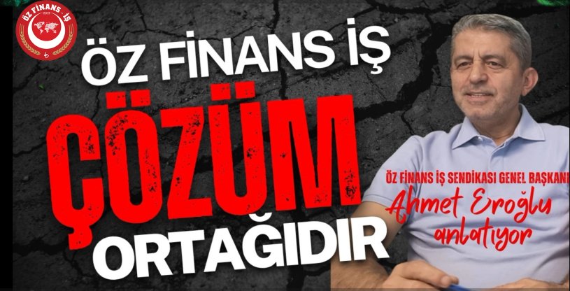 GENEL BAŞKANIMIZ EROĞLU: “SENDİKAMIZ, BANKALARIMIZIN ÇÖZÜM ORTAĞIDIR”