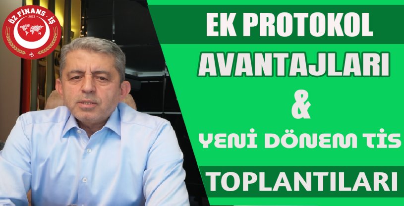 EK PROTOKOL AVANTAJLARI İLE YENİ DÖNEM TİS TOPLANTILARI