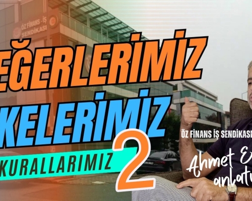  DEĞERLERİMİZ, İLKELERİMİZ, KURALLARIMIZ (2. BÖLÜM)