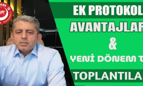 EK PROTOKOL AVANTAJLARI İLE YENİ DÖNEM TİS TOPLANTILARI